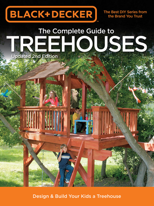 Title details for Black & Decker the Complete Guide to Treehouses by Philip Schmidt - Available